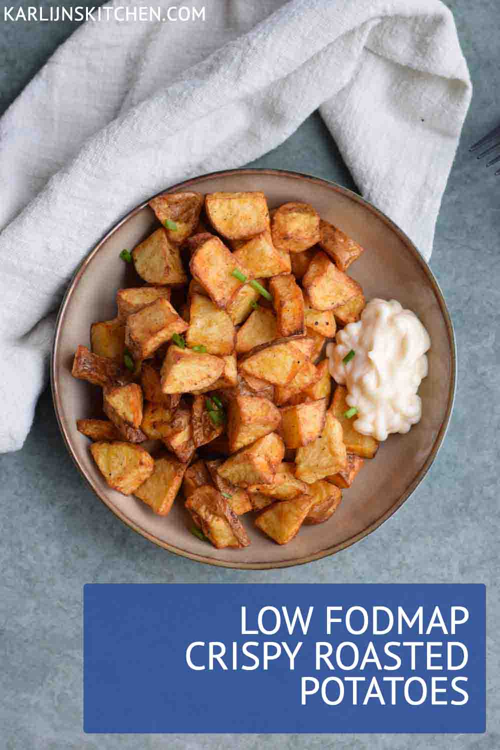Low Fodmap Crispy Roasted Potatoes Karlijn S Kitchen